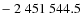 $-\ 2~451~544.5$