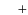 $\textstyle \quad +$