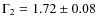 $\Gamma_2 = 1.72 \pm 0.08$