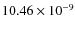 $10.46 \times 10^{-9}$