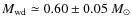 $M_{{\rm wd}} \simeq 0.60\pm0.05~M_{\odot}$