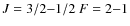 $J=3/2{-}1/2 \ F=2{-}1$