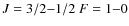 $J=3/2{-}1/2 \ F=1{-}0$
