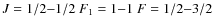 $J=1/2{-}1/2 \ F_1=1{-}1 \ F=1/2{-}3/2$