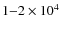 $1{-}2\times 10^4$