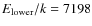 $E_{\rm {lower}}/k=7198$