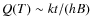 $Q(T)\sim kt/(hB)$