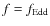 $f = f_{\rm Edd}$