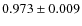 $0.973\pm0.009 $