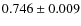 $0.746\pm0.009$