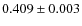 $0.409 \pm 0.003$