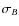 $\sigma_B$