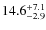 $\rm 14.6_{- 2.9}^{+ 7.1}$