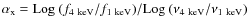$\alpha_{\rm x}={\rm Log}~(f_{4~{\rm keV}}/f_{1~{\rm keV}})/{\rm Log}~(\nu_{4~{\rm keV}}/\nu_{1~{\rm keV}})$