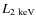$L_{2~{\rm keV}}$