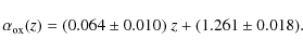 \begin{displaymath}%
\alpha_{\rm ox}({z})=(0.064\pm0.010)\; {z}+ (1.261\pm0.018).
\end{displaymath}
