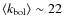 $\langle k_{\rm bol}\rangle\sim 22$
