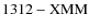 ${1312-{\rm XMM}}$