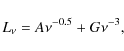 \begin{displaymath}%
L_\nu = A \nu^{-0.5} + G \nu^{-3},
\end{displaymath}