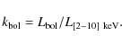 \begin{displaymath}%
k_{\rm bol}=L_{\rm bol}/{L_{[2-10]~{\rm keV}}}.
\end{displaymath}
