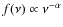 $f(\nu)\propto \nu^{-\alpha}$