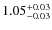 $\rm 1.05^{+0.03}_{-0.03}$