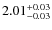 $\rm 2.01^{+0.03}_{-0.03}$