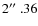$2\hbox{$^{\prime\prime}$ }.36$