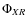 $\Phi_{XR}$