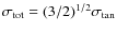 $\sigma_{\rm tot}=(3/2)^{1/2}\sigma_{\rm tan}$