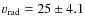 $v_{\rm rad}=25\pm4.1$