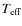 $T_{\rm eff}$