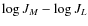 $\log J_{M} -\log J_{L}$