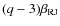 $(q - 3)\beta_{\rm {RJ}}$