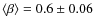 $\langle \beta \rangle = 0.6 \pm 0.06$