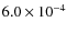 $6.0\times 10^{-4}$