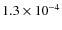 $1.3\times 10^{-4}$