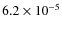 $6.2\times 10^{-5}$