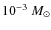 $10^{-3}~M_{\odot}$