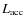 $L_{\rm {acc}}$