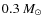 $0.3~M_{\odot}$