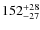 $\rm 152^{+28}_{-27}$