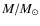 $M/M_\odot$