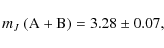 \begin{displaymath}m_J~({\rm A}+{\rm B}) = 3.28 \pm 0.07,
\end{displaymath}