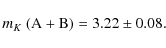 \begin{displaymath}m_K~({\rm A}+{\rm B}) = 3.22 \pm 0.08.
\end{displaymath}