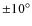 $\pm10^\circ$