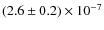 $(2.6 \pm 0.2) \times 10^{-7}$