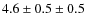 $4.6\pm0.5\pm0.5$