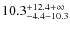 $10.3^{+12.4+\infty}_{-4.4-10.3}$
