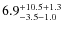 $\rm 6.9^{+10.5+1.3}_{-3.5-1.0}$